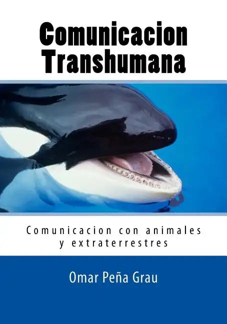 Comunicacion Transhumana: Comunicacion con animales y extraterrestres - Paperback