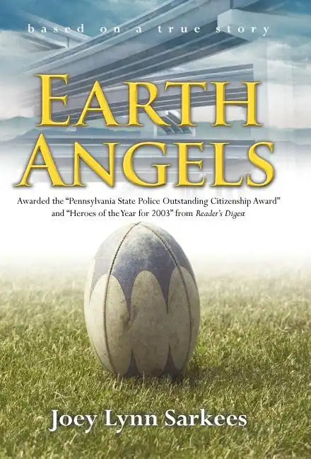 Earth Angels: A True Story of Heroism in the Face of Tragedy - Hardcover