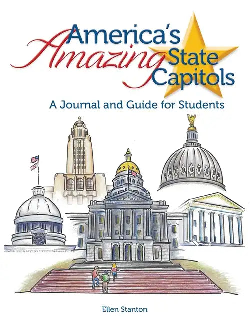 America's Amazing State Capitols: A Journal and Guide for Students - Paperback
