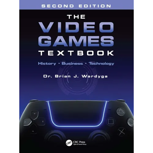 The Video Games Textbook: History - Business - Technology - Paperback