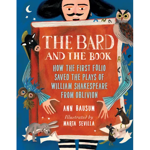 The Bard and the Book: How the First Folio Saved the Plays of William Shakespeare from Oblivion - Hardcover