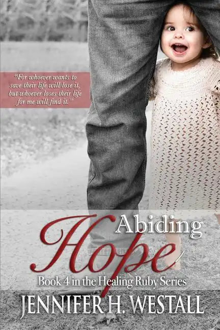 Abiding Hope: Book 4 in the Healing Ruby Series - Paperback