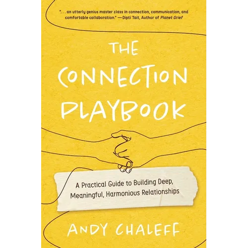 The Connection Playbook: A Practical Guide to Building Deep, Meaningful, Harmonious Relationships - Paperback