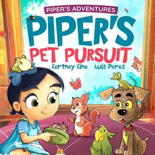 Piper's Pet Pursuit: A Funny Picture Book about One Little Girl's Quirky Path to Pet Ownership - Hardcover