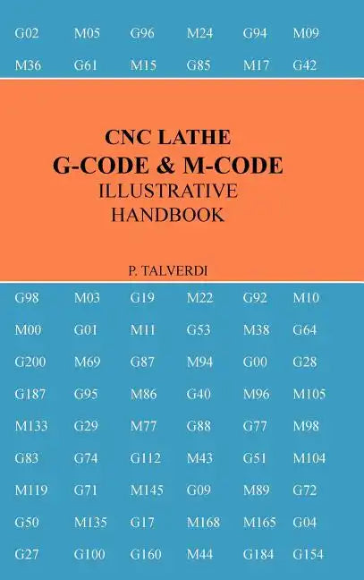 Cnc Lathe G-Code & M-Code Illustrative Handbook - Hardcover