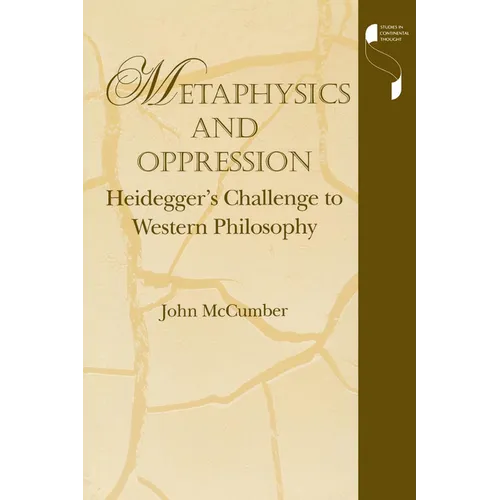 Metaphysics and Oppression: Heidegger's Challenge to Western Philosophy - Paperback