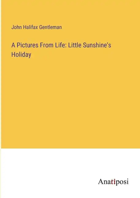 A Pictures From Life: Little Sunshine's Holiday - Paperback