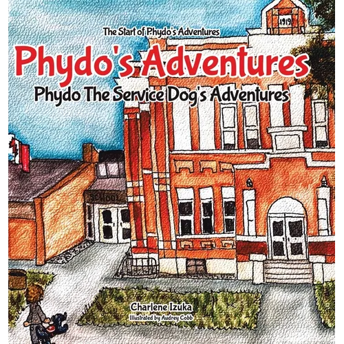 Phydo's Adventures: Phydo The Service Dog's Adventures - Hardcover
