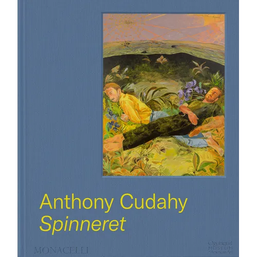 Anthony Cudahy: Spinneret - Hardcover