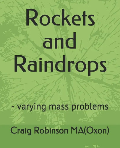 Rockets and Raindrops: - varying mass problems - Paperback