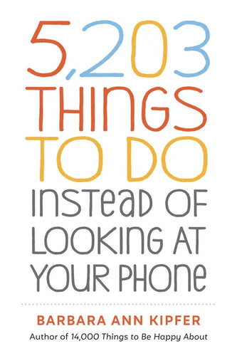 5,203 Things to Do Instead of Looking at Your Phone - Paperback