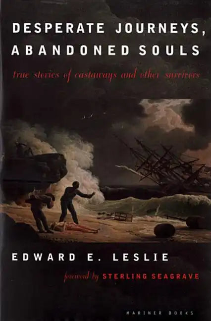 Desperate Journeys, Abandoned Souls: True Stories of Castaways and Other Survivors - Paperback