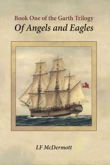 Of Angels and Eagles: Book One of the Garth Trilogy - Paperback