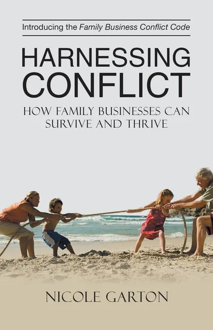 Harnessing Conflict: How Family Businesses Can Survive and Thrive - Paperback