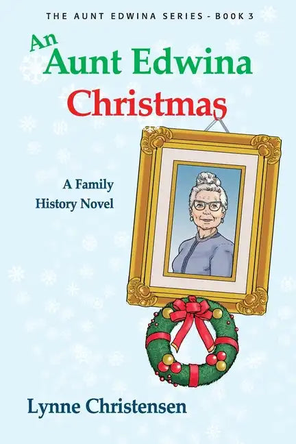 An Aunt Edwina Christmas: A family history novel - Paperback