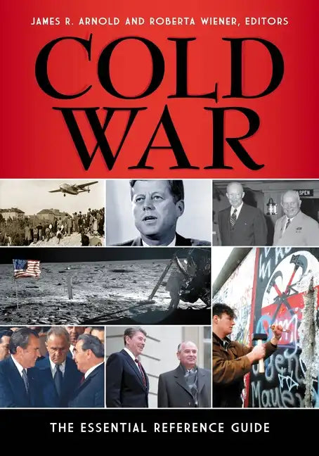 Cold War: The Essential Reference Guide - Hardcover