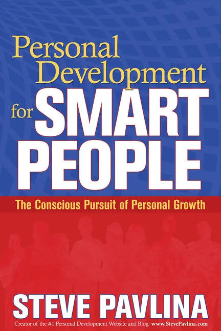 Personal Development for Smart People: The Conscious Pursuit of Personal Growth - Paperback