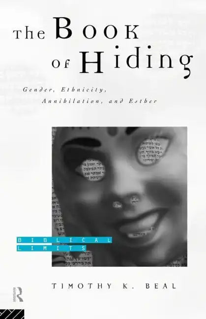 The Book of Hiding: Gender, Ethnicity, Annihilation, and Esther - Paperback