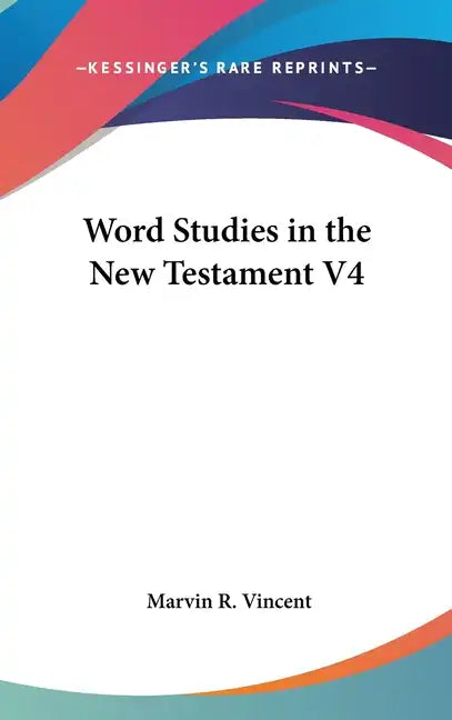 Word Studies in the New Testament V4 - Hardcover