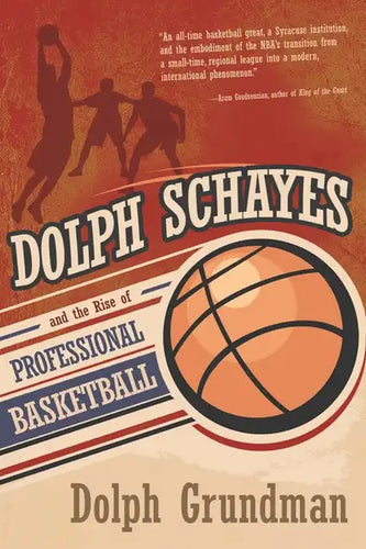 Dolph Schayes and the Rise of Professional Basketball - Hardcover