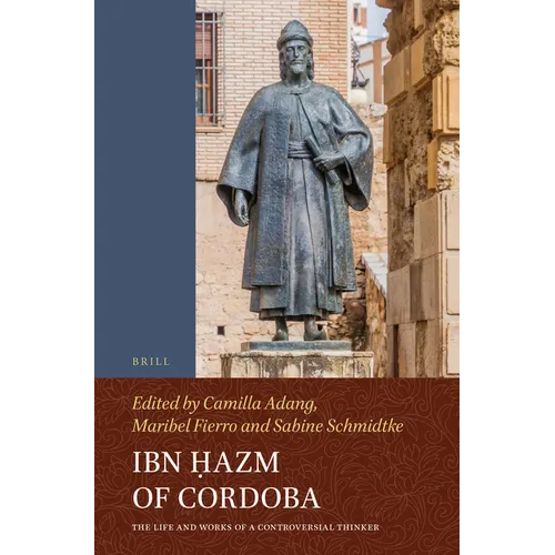Ibn Ḥazm of Cordoba: The Life and Works of a Controversial Thinker - Paperback