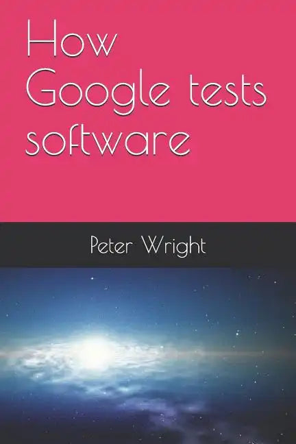 How Google Tests Software - Paperback
