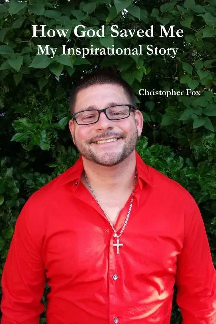 How God Saved Me: My Inspirational Story - Paperback
