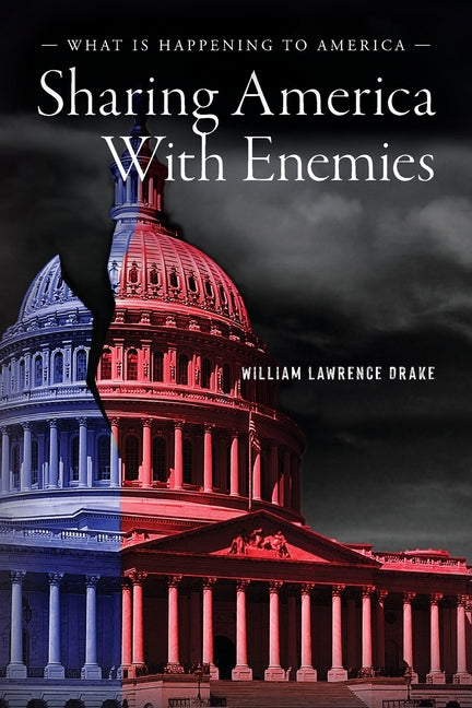 Sharing America with Enemies: What Is Happening to America - Paperback