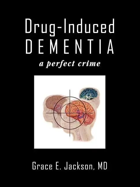 Drug-Induced Dementia: a perfect crime - Paperback