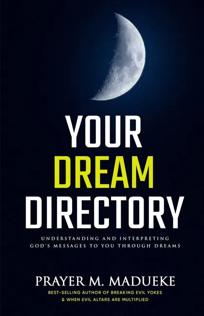 Your Dream Directory: Understanding and Interpreting God's Messages to You through Dreams, Unlocking your Dreams, Practical Dream Interpreta - Paperback