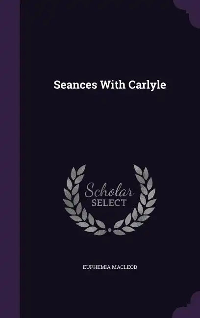 Seances With Carlyle - Hardcover