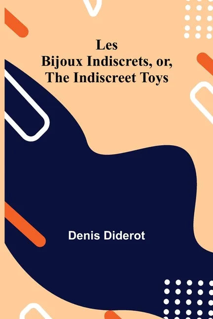 Les Bijoux Indiscrets, or, The Indiscreet Toys - Paperback