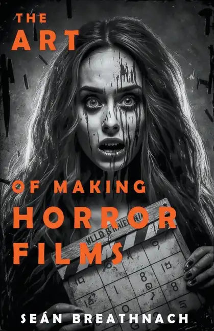 The Art of Making Horror Films - Paperback