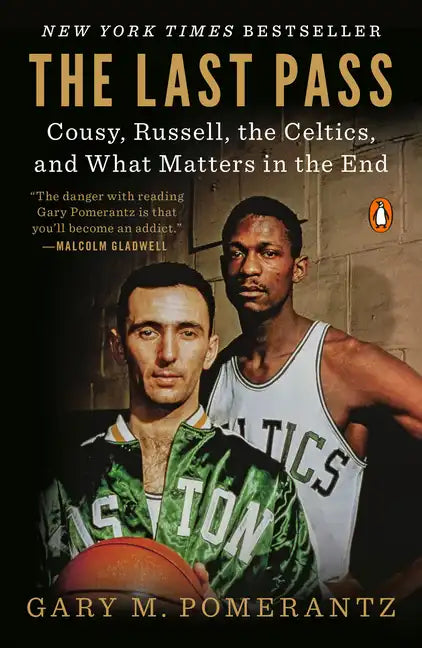 The Last Pass: Cousy, Russell, the Celtics, and What Matters in the End - Paperback