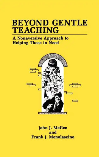 Beyond Gentle Teaching: A Nonaversive Approach to Helping Those in Need - Hardcover