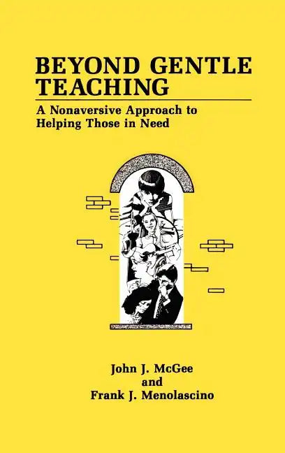 Beyond Gentle Teaching: A Nonaversive Approach to Helping Those in Need - Hardcover