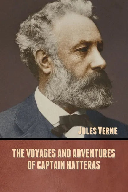 The Voyages and Adventures of Captain Hatteras - Paperback