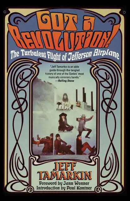 Got a Revolution!: The Turbulent Flight of Jefferson Airplane - Paperback