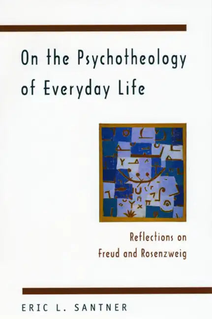 On the Psychotheology of Everyday Life: Reflections on Freud and Rosenzweig - Paperback