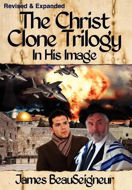 The Christ Clone Trilogy - Book One: In His Image - Hardcover