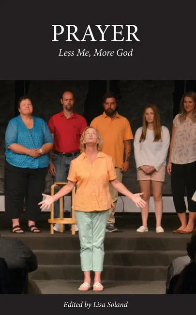 Prayer: Less Me, More God - Paperback