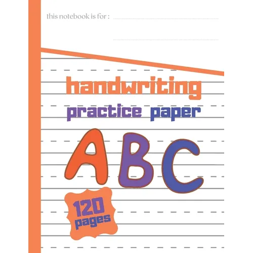 Handwriting practce paper: 8.5 in x 11 in 21.59 cm x 24.94 cm 120 Pages - Paperback
