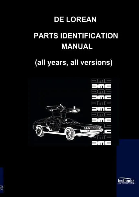 De Lorean Parts Identification Manual - Paperback