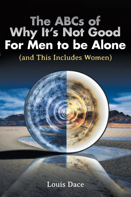 The ABCs of Why It's Not Good For Men to be Alone (and This Includes Women) - Paperback