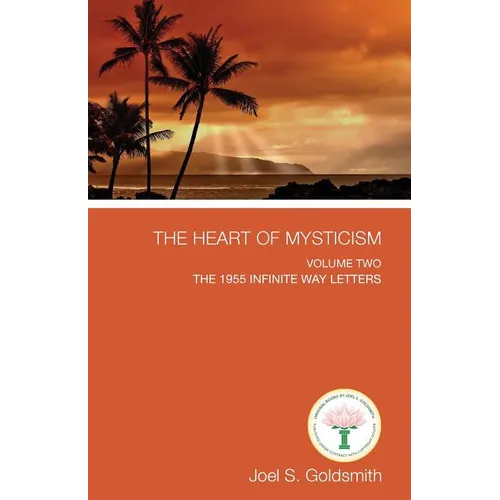 The Heart of Mysticism: Volume II - The 1955 Infinite Way Letters - Paperback