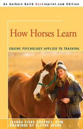 How Horses Learn: Equine Psychology Applied to Training - Paperback