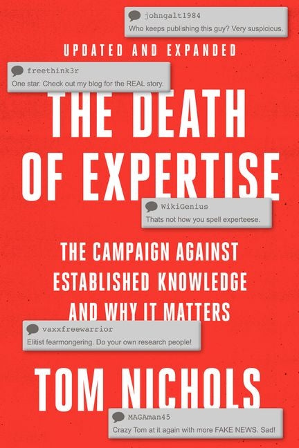 The Death of Expertise: The Campaign Against Established Knowledge and Why It Matters - Paperback