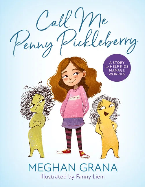 Call Me Penny Pickleberry: A Story to Help Kids Manage Worries - Hardcover