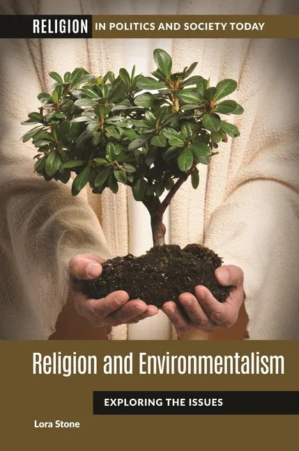 Religion and Environmentalism: Exploring the Issues - Hardcover