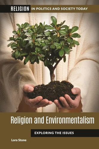 Religion and Environmentalism: Exploring the Issues - Hardcover